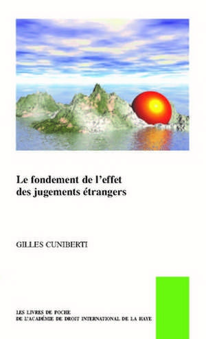 Le fondement de l’effet des jugements étrangers de Gilles Cuniberti