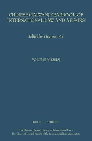 Chinese (Taiwan) Yearbook of International Law and Affairs, Volume 36, (2018) de Ying-jeou Ma