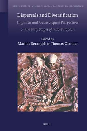 Dispersals and Diversification: Linguistic and Archaeological Perspectives on the Early Stages of Indo-European de Matilde Serangeli