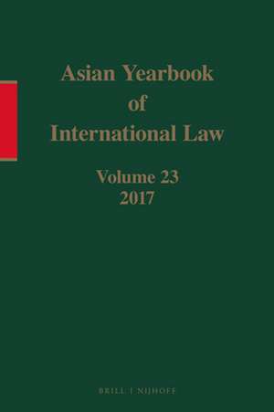 Asian Yearbook of International Law, Volume 23 (2017) de Seokwoo Lee