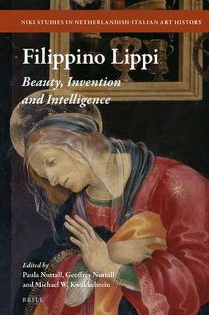 Filippino Lippi: Beauty, Invention and Intelligence de Paula Nuttall