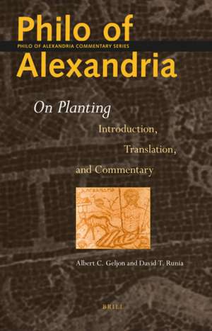 Philo of Alexandria <i>On Planting</i>: Introduction, Translation, and Commentary de Albert Geljon