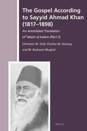 The Gospel According to Sayyid Ahmad Khan (1817-1898): An Annotated Translation of <i>Tabyīn al-kalām</i> (Part 3) de Christian W. Troll