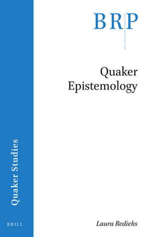 Quaker Epistemology de Laura Rediehs