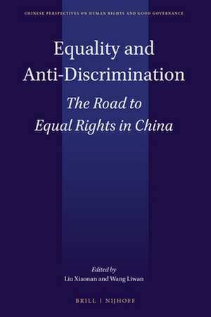 Equality and Anti-Discrimination: The Road to Equal Rights in China de Liu Xiaonan