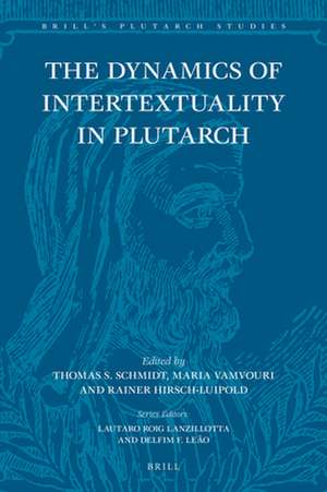 The Dynamics of Intertextuality in Plutarch de Thomas S. Schmidt