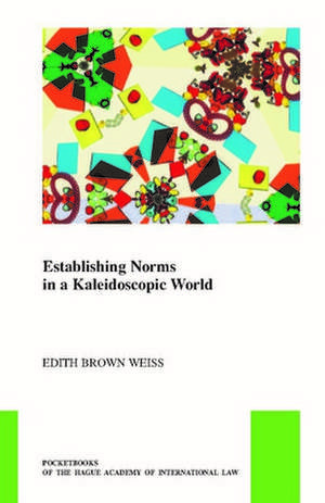 Establishing Norms in a Kaleidoscopic World de Edith Brown Weiss