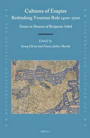 Cultures of Empire: Rethinking Venetian Rule, 1400–1700: Essays in Honour of Benjamin Arbel de Georg Christ