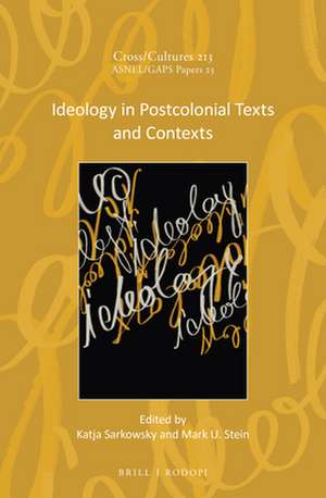 Ideology in Postcolonial Texts and Contexts de Katja Sarkowsky