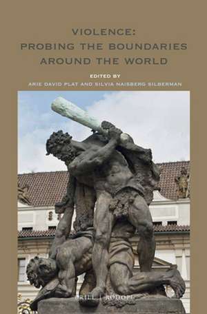 Violence: Probing the Boundaries around the World de Arie David Plat