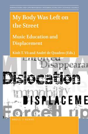 My Body Was Left on the Street: Music Education and Displacement de Kính T. Vũ