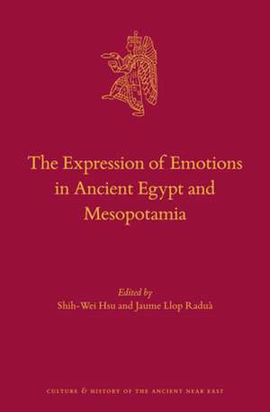 The Expression of Emotions in Ancient Egypt and Mesopotamia de Shih-Wei Hsu