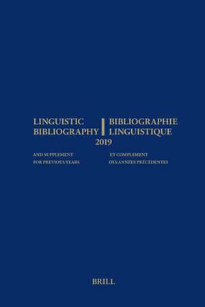 Linguistic Bibliography for the Year 2019 / Bibliographie Linguistique de l’année 2019: and Supplement for Previous Years / et complement des années précédentes de Anne Aarssen