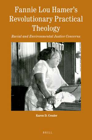 Fannie Lou Hamer’s Revolutionary Practical Theology: Racial and Environmental Justice Concerns de Karen D. Crozier