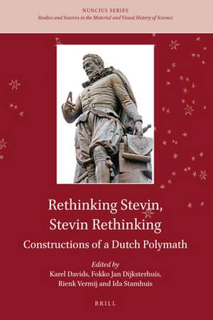 Rethinking Stevin, Stevin Rethinking: Constructions of a Dutch Polymath de Marius Buning