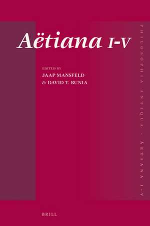 Aëtiana: Set of Volumes I-V de Prof Dr Jaap Mansfeld