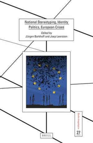 National Stereotyping, Identity Politics, European Crises de Jürgen Barkhoff