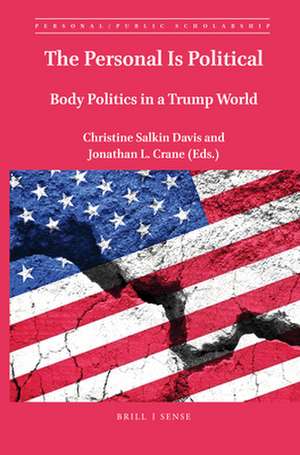 The Personal Is Political: Body Politics in a Trump World de Christine Salkin Davis