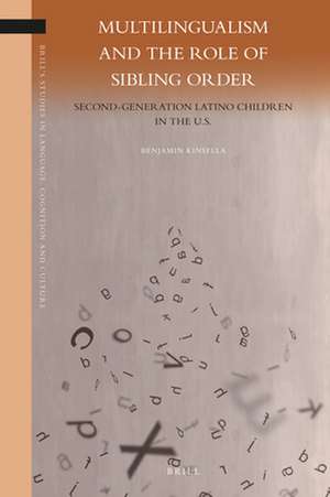 Multilingualism and the Role of Sibling Order: Second-Generation Latino Children in the U.S. de Benjamin Kinsella