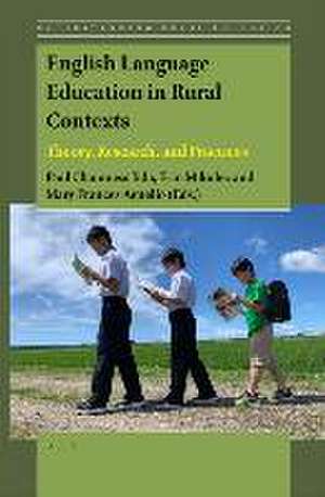 English Language Education in Rural Contexts: Theory, Research, and Practices de Paul Chamness Iida