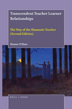 Transcendent Teacher Learner Relationships de Hunter O'Hara