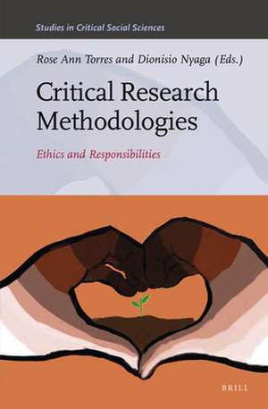 Critical Research Methodologies: Ethics and Responsibilities de Rose Ann Torres