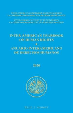 Inter-American Yearbook on Human Rights / Anuario Interamericano de Derechos Humanos, Volume 36 (2020) (VOLUME I) de Inter-American Commission on Human Rights