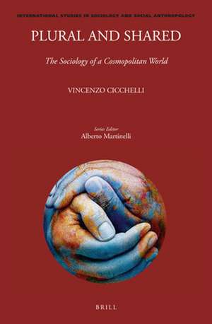 Plural and Shared: The Sociology of a Cosmopolitan World de Vincenzo Cicchelli