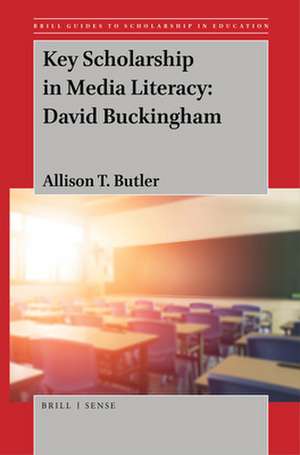 Key Scholarship in Media Literacy: David Buckingham de Allison T. Butler