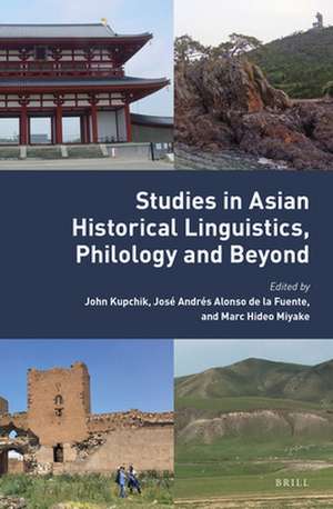 Studies in Asian Historical Linguistics, Philology and Beyond de John Kupchik