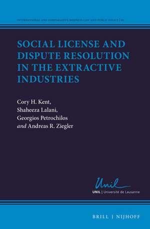 Social License and Dispute Resolution in the Extractive Industries de Cory H. Kent