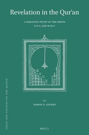 Revelation in the Qur’an: A Semantic Study of the Roots <i>n-z-l</i> and <i>w-ḥ-y</i> de Simon P. Loynes