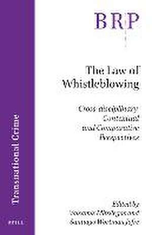 The Law of Whistleblowing: Cross-disciplinary, Contextual and Comparative Perspectives de Valsamis Mitsilegas