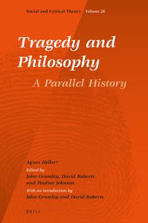 Tragedy and Philosophy. A Parallel History de Agnes Heller†