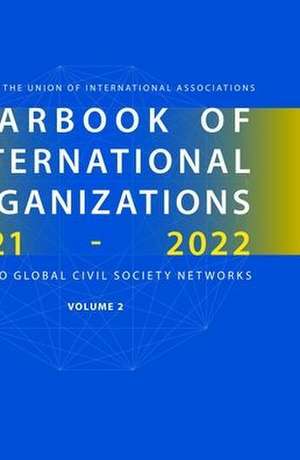 Yearbook of International Organizations 2021-2022, Volume 2 de Union of International Associations