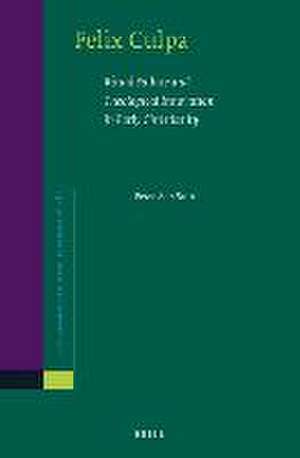 Felix Culpa: Ritual Failure and Theological Innovation in Early Christianity de Peter-Ben Smit