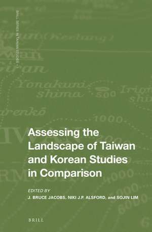 Assessing the Landscape of Taiwan and Korean Studies in Comparison de J. Bruce Jacobs