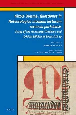 Nicole Oresme, <i>Questiones in Meteorologica de ultima lectura, recensio parisiensis</i>: Study of the Manuscript Tradition and Critical Edition of Books I-II.10 de Aurora Panzica