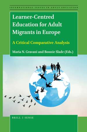 Learner-Centred Education for Adult Migrants in Europe: A Critical Comparative Analysis de Maria N. Gravani