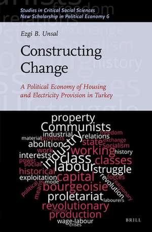 Constructing Change: A Political Economy of Housing and Electricity Provision in Turkey de Ezgi B. Ünsal