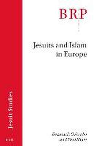 Jesuits and Islam in Europe de Emanuele Colombo