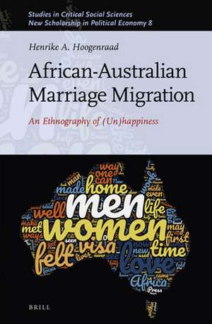 African-Australian Marriage Migration: An Ethnography of (Un)happiness de Henrike A. Hoogenraad