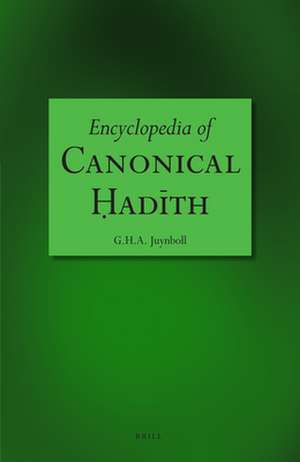 Encyclopedia of Canonical Ḥadīth de Gautier H.A. Juynboll