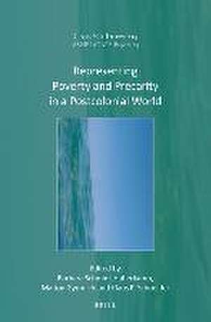 Representing Poverty and Precarity in a Postcolonial World de Barbara Schmidt-Haberkamp