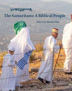 The Samaritans: A Biblical People de Steven Fine