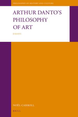 Arthur Danto's Philosophy of Art: Essays de Noël Carroll