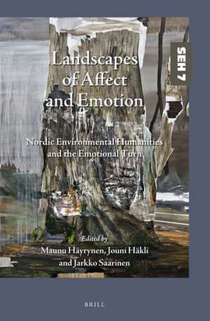 Landscapes of Affect and Emotion: Nordic Environmental Humanities and the Emotional Turn de Maunu Häyrynen