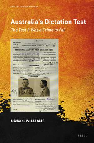 Australia's Dictation Test: The Test It Was a Crime to Fail de Michael Williams