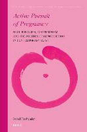 Active Pursuit of Pregnancy: Neoliberalism, Postfeminism and the Politics of Reproduction in Contemporary Japan de Isabel Fassbender