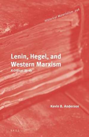 Lenin, Hegel, and Western Marxism: A critical Study de Kevin B. Anderson